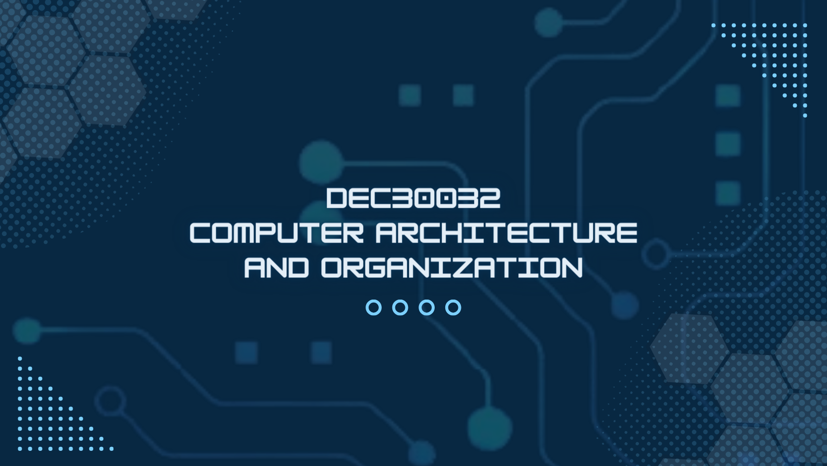 DEC30032 - COMPUTER  ARCHITECTURE AND ORGANIZATION