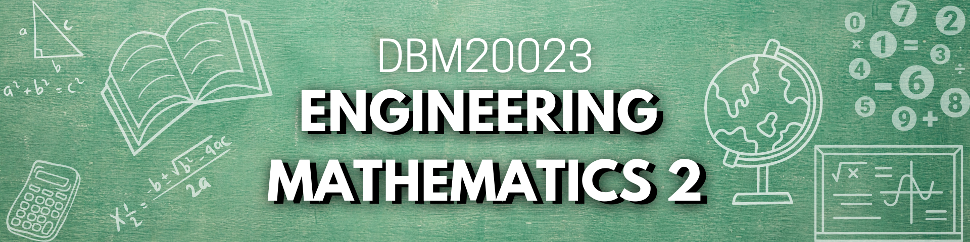 DBM20023 - ENGINEERING MATHEMATICS 2 SESI I : 2024/2025