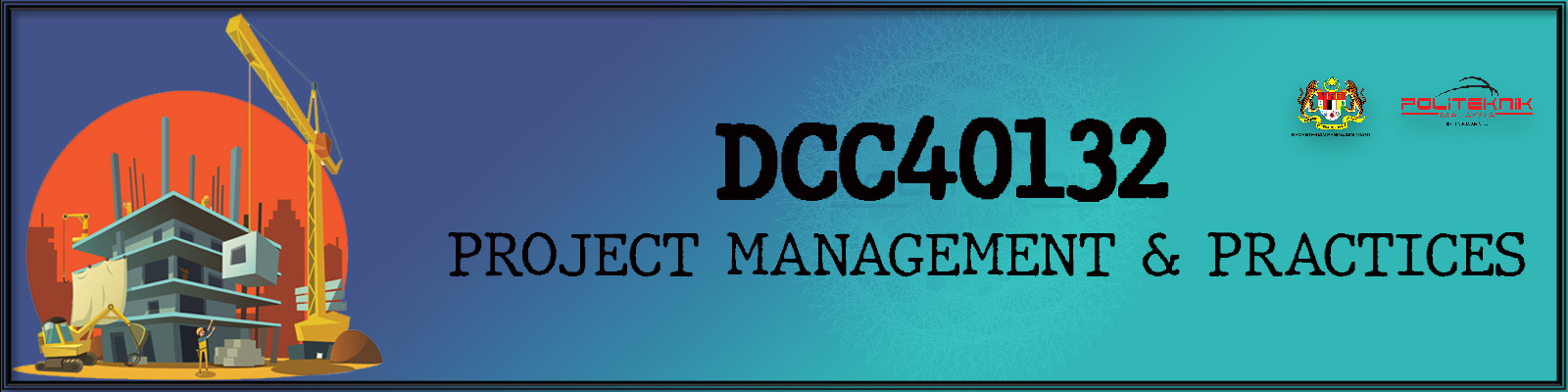 DCC40132 - PROJECT MANAGEMENT AND PRACTICES SESI 1:2024/2025